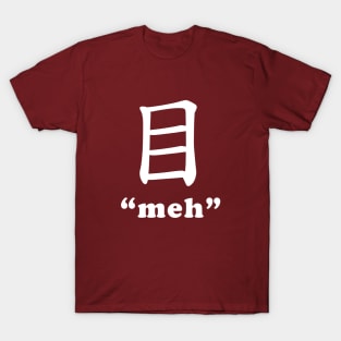 Meh Kanji T-Shirt